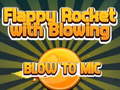 Mchezo Flappy Rocket Playing with Blowing to Mic