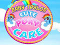 Mchezo Baby Taylor Cute Pony Care