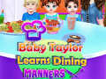 Mchezo Baby Taylor Learns Dining Manners
