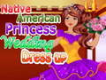 Mchezo Native American Princess Wedding Dress up