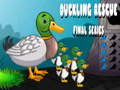 Mchezo Duckling Rescue Final Episode