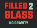 Mchezo Filled Glass 2 No Gravity