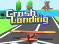 Mchezo Crash Landing 3D 