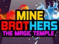Mchezo Mine Brothers: The Magic Temple