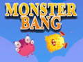 Mchezo Monster bang