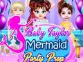 Mchezo Baby Taylor Mermaid Party Prep