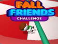 Mchezo Fall Friends Challenge