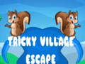 Mchezo Tricky Village Escape