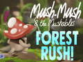 Mchezo Mush-Mush & the Mushables Forest Rush!