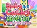 Mchezo Baby Cathy Ep5: Have Fun