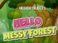 Mchezo Hidden Objects: Hello Messy Forest
