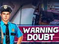 Mchezo Warning Doubt