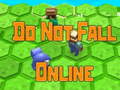 Mchezo Do Not Fall Online 