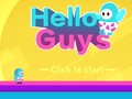 Mchezo Hello Guys