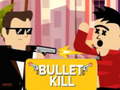 Mchezo Bullet Kill