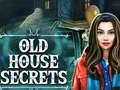 Mchezo Old House Secrets