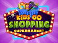 Mchezo Kids go Shopping Supermarket 