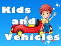 Mchezo Kids and Vehicles 