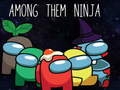 Mchezo Among Them Ninja