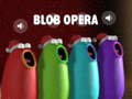 Mchezo Blob Opera