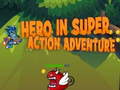 Mchezo Hero in super action Adventure