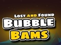 Mchezo Lost and Found Bubble Bams