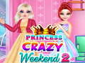 Mchezo Princess Crazy Weekend 2