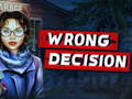 Mchezo Wrong Decision