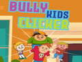 Mchezo Bully kids clicker