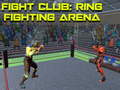 Mchezo Fight Club: Ring Fighting Arena