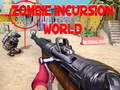 Mchezo Zombie Incursion World
