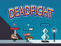 Mchezo Dead Fight 