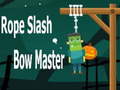 Mchezo Rope Slash Bow Master
