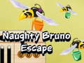 Mchezo Naughty Bruno Escape