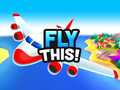 Mchezo Fly This!