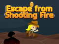 Mchezo Escape from shooting Fire