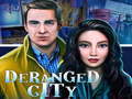 Mchezo Deranged City