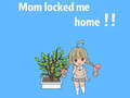 Mchezo Mom locked me home