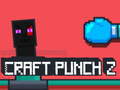 Mchezo Craft Punch 2