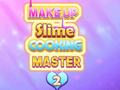 Mchezo Make Up Slime Cooking Master 2