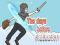 Mchezo The Days Before Graduation