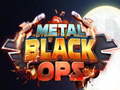 Mchezo Metal Black Ops