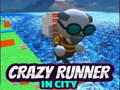 Mchezo Crazy Runner in City