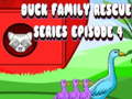 Mchezo Duck Family Rescue Series Episode 4