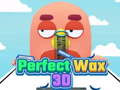 Mchezo Perfect Wax 3D