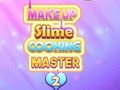 Mchezo Makeup Slime Cooking Master 2