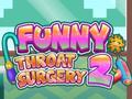 Mchezo Funny Throat Surgery 2
