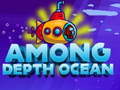 Mchezo Among Depht ocean