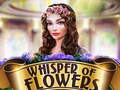 Mchezo Whispers of Flowers