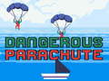 Mchezo Dangerous Parachute